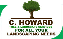 TREE & LANDSCAPE SERVICES C. HOWARD FOR ALL YOUR LANDSCAPING NEEDS